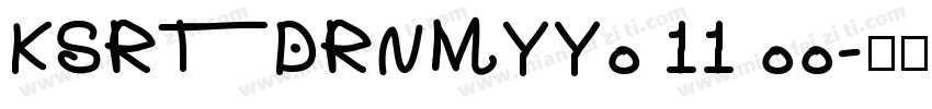 KSRTDRNMYY0 11 00字体转换